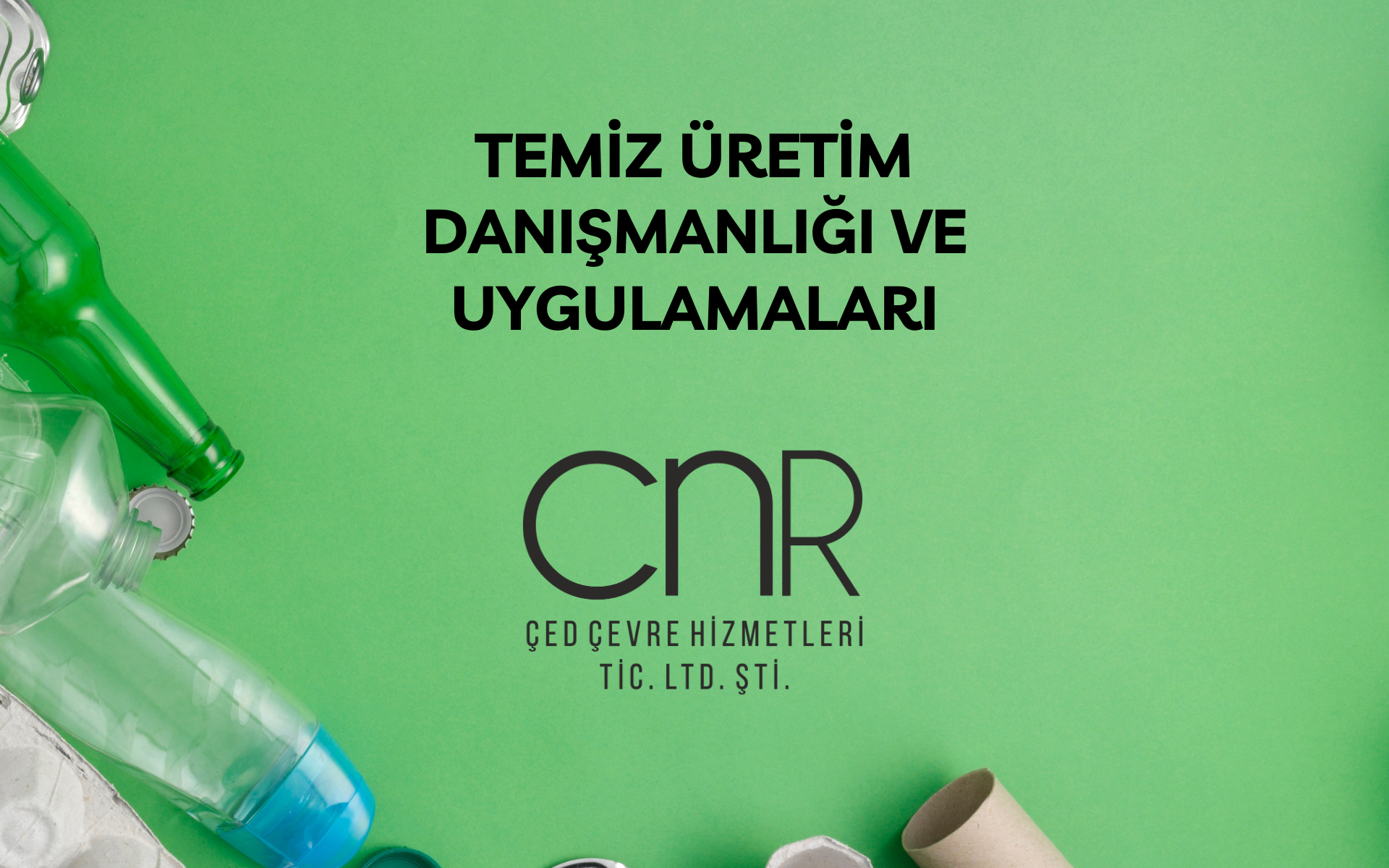 Temiz Üretim Danışmanlığı ve Uygulamaları
